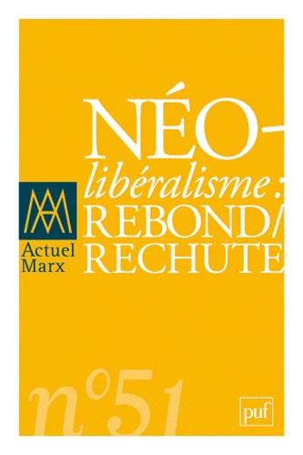 David Kotz et Dominique Plihon - Actuel Marx N° 51, premier semes : Néolibéralisme : rebond/rechute.