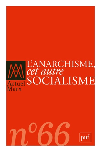 Actuel Marx N° 66, deuxième semestre 2019 L'anarchisme, cet autre socialisme