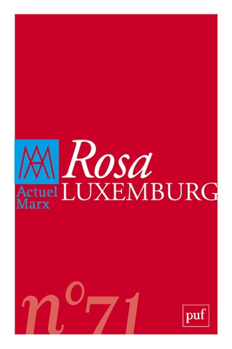 Actuel Marx N° 71, premier semestre 2022 Rosa Luxemburg