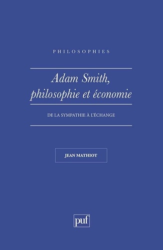 Adam Smith, philosophie et économie. De la sympathie à l'échange