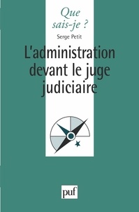 Serge Petit - Administration devant le juge judiciaire.