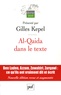 Gilles Kepel - Al-Qaida dans le texte - Ecrits d'Oussama Ben Laden, Abdallah Azzam, Ayman al-Zawahiri et Abou Moussab al-Zarqawi.