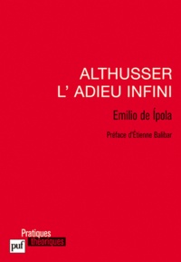 Emilio de Ipola - Althusser, l'adieu infini.