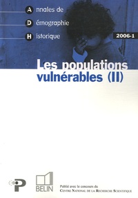 Jérôme Luther Viret - Annales de Démographie Historique N° 1/2006 : Les populations vulnérables - Tome 2.