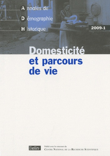 Antoinette Fauve-Chamoux - Annales de Démographie Historique N° 1/2009 : Domesticité et parcours de vie.