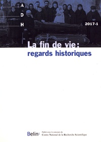 Isidro Dubert et Lionel Kesztenbaum - Annales de Démographie Historique N° 1/2017 : La fin de vie : regards historiques.