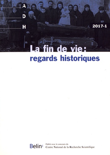 Annales de Démographie Historique N° 1/2017 La fin de vie : regards historiques