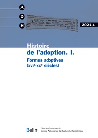  Belin - Annales de Démographie Historique N° 1/2021 : Histoire de l'adoption - Volume 1, Formes adoptives (XVIe-XXe siècles).