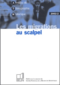  Belin - Annales de Démographie Historique N° 2/2002 : Les migrations au scalpel.