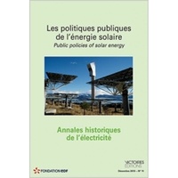 Alain Beltran - Annales historiques de l'électricité N° 11, Décembre 2013 : Les politiques publiques de l'énergie solaire.