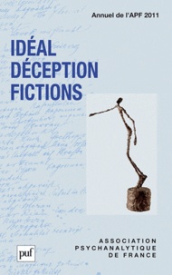 André Beetschen - Annuel de l'APF 2011 : Idéal, déception, fictions.