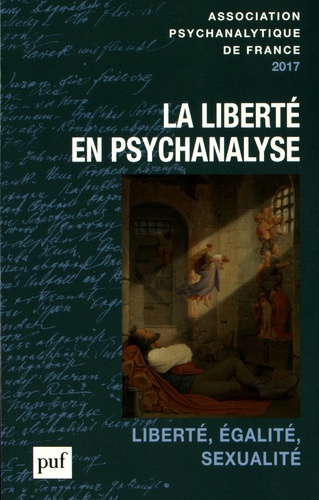 Patrick Mérot - Annuel de l'APF 2017 : La liberté en psychanalyse - Liberté, égalité, sexualité.