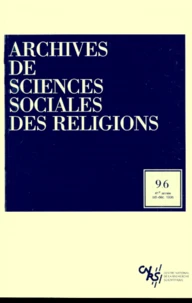 Archives de sciences sociales des religions N° 96, Octobre-décembre 1996