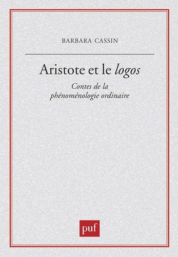 Aristote et le logos. Contes de la phénoménologie ordinaire