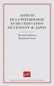 Raymond Voyat et M Kubota - Aspects de la psychologie et de l'éducation de l'enfant au Japon.