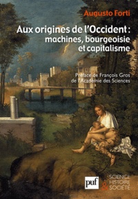 Augusto Forti - Aux origines de l'Occident : machines, bourgoisie et capitalisme.