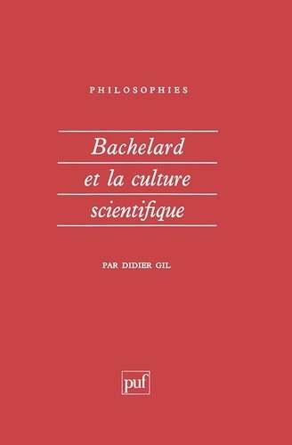 Didier Gil - Bachelard et la culture scientifique.