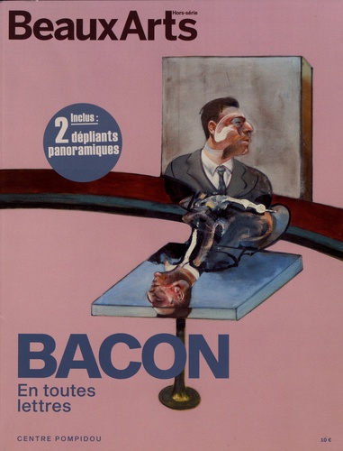 Harry Bellet et Daphné Bétard - Beaux Arts Magazine Hors-série : Bacon en toutes lettres.