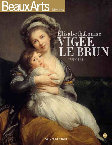 Thierry Taittinger - Beaux Arts Magazine Hors-série : Elisabeth Louise Vigée Le Brun (1755-1842).