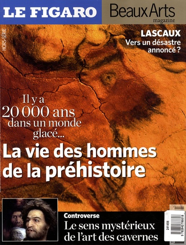 Denis Vialou et Jean-Pierre Icikovics - Beaux Arts Magazine Hors-Série : La vie des hommes de la préhistoire.