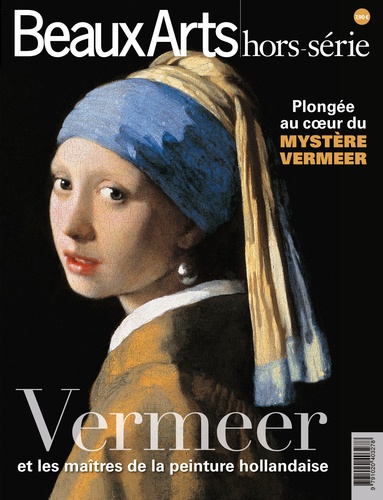 Armelle Fémelat - Beaux Arts Magazine Hors-série : Vermeer et les maîtres de la peinture hollandaise.