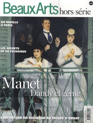 Stéphane Guégan et Thomas Schlesser - Beaux Arts Magazine  : Manet Dandy & génie.