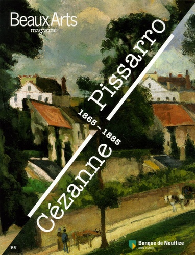 Barbara Soyer et Thomas Schlesser - Beaux Arts Magazine N° Hors-série : Cézanne Pissarro - 1865-1885.