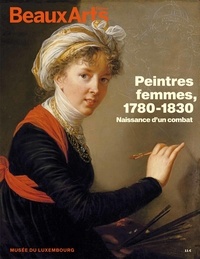 Claude Pommereau - Beaux Arts Magazine  : Peintres femmes, 1780-1830 - Naissance d'un combat.