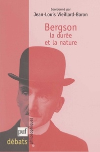 Jean-Louis Vieillard-Baron - Bergson - La durée et la nature.