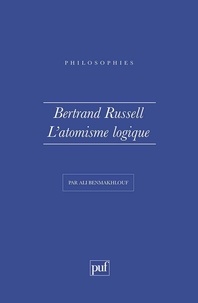 Ali Benmakhlouf - Bertrand Russell, l'atomisme logique.
