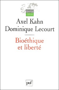 Dominique Lecourt et Axel Kahn - Bioéthique et liberté.