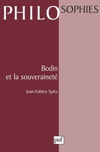Jean-Fabien Spitz - Bodin et la souveraineté.