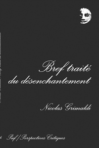 Nicolas Grimaldi - Bref traité du désenchantement.