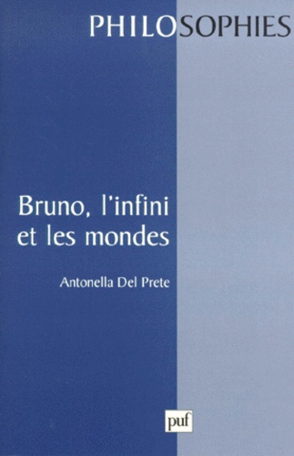 Antonella del Prete - Bruno, l'infini et les mondes.