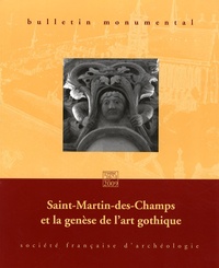 Christian Pattyn - Bulletin monumental N° 167-1, Mars 2009 : Saint-Martin-des-champs et la genèse de l'art gothique.