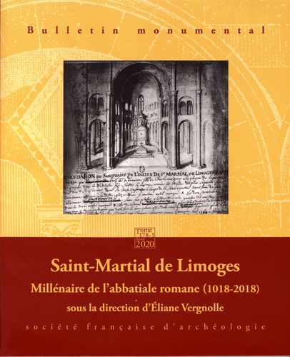 Eliane Vergnolle - Bulletin monumental N° 178-1, mars 2020 : Saint-Martial de Limoges - Millénaire de l'abbatiale romane (1018-2018).