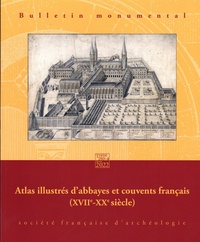 Etienne Hamon et Jacqueline Sanson - Bulletin monumental N° 180-4, décembre 2022 : Atlas illustrés d'abbayes et couvents français (XVIIe-XXe siècle).