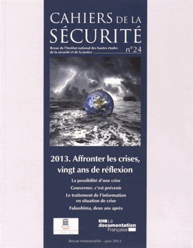 André-Michel Ventre - Cahiers de la sécurité N° 24, Juin 2013 : Affronter les crises, vingt ans de réflexion.