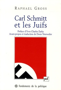 Raphael Gross - Carl Schmitt et les Juifs.