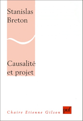 Stanislas Breton - Causalité et projet.