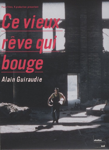 Alain Guiraudie - Ce vieux rêve qui bouge - DVD vidéo.