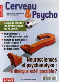 Steve Ayan et Mark Solms - Cerveau & Psycho N° 15, Mai-Juin 2006 : Neurosciences et psychanalyse : le dialogue est-il possible ?.