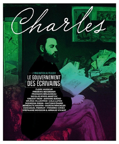 Arnaud Viviant - Revue Charles N° 1, Printemps 2012 : Le gouvernement des écrivains.