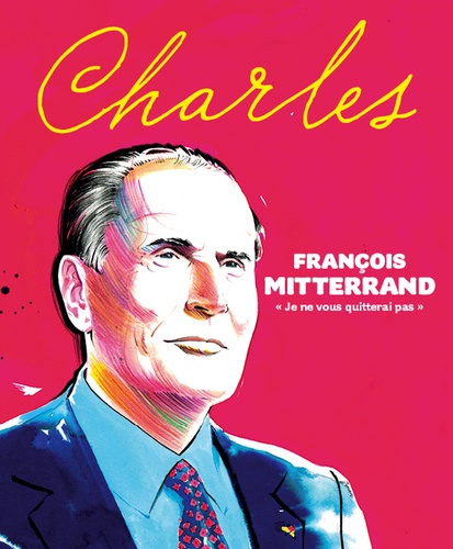 Arnaud Viviant - Revue Charles N° 16, hiver 2016 : François Mitterrand.