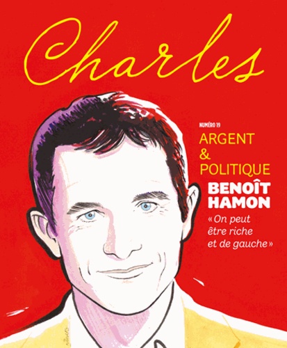 Arnaud Viviant - Revue Charles N° 19 : Argent & politique, Benoît Hamon "On peut être riche et de gauche".