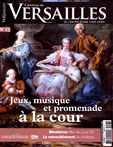 David Chanteranne - Château de Versailles N° 23, octobre-novembre-décembre 2016 : Jeux, musique et promenade à la cour.