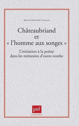 CHATEAUBRIAND ET " L'HOMME AUX SONGES ". L'intiation à la poésie dans les Mémoires d'Outre-Tombe