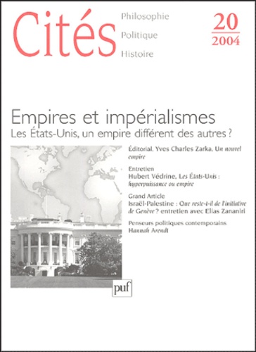 Yves Charles Zarka et Hubert Védrine - Cités N° 20/2004 : Empires et impérialismes - Les Etats-Unis, un empire différent des autres ?.