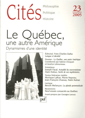  Collectif - Cités N° 23, 2005 : Le Québec, une autre Amérique - Dynamisme d'une identité.