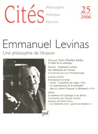 Yves Charles Zarka et Guy Petitdemange - Cités N° 25, 2006 : Emmanuel Levinas - Une philosophie de l'évasion.